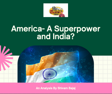America- A Superpower and India? - An Analysis